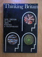 Thinking Britain. New trends in the arts, science and technology