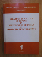 Tiberiu Rusu - Strategii si politici europene in dezvoltarea durabila si protectia biodiversitatii