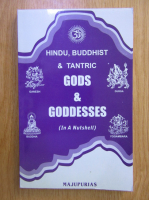 Anticariat: Trilok Chandra Majupuria - Hindu, buddhist and tantric gods and goddesses