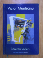 Victor Munteanu - Ranirea vederii