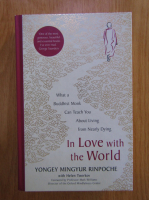 Yongey Mingyur Rinpoche - In love with the world