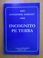 Zvezdomir Marinov - Incognito pe Terra