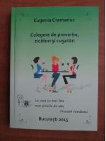 Eugenia Cramariuc - Culegere de proverbe, zicatori si cugetari