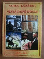 Voicu Lazarut - Viata dupa dosar