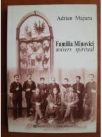 Adrian Majuru - Familia Minovici. Univers spiritual