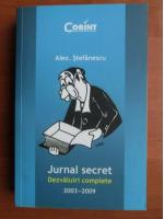 Anticariat: Alex Stefanescu - Jurnal secret. Dezvaluiri complete 2003-2009