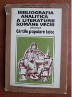 Anticariat: Bibliografia analitica a literaturii romane vechi (volumui 1: cartile populare laice)