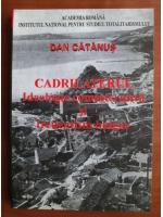 Dan Catanus - Cadrilaterul. Ideologie cominternista si iredentism bulgar