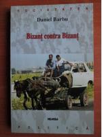 Anticariat: Daniel Barbu - Bizant contra bizant