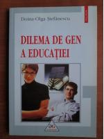 Anticariat: Doina Olga Stefanescu - Dilema de gen a educatiei
