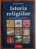 Anticariat: Elena Cozma - Istoria religiilor. Manual optional pentru liceu