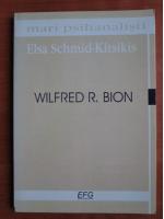Elsa Schmid Kitsikis - Wilfred R. Bion