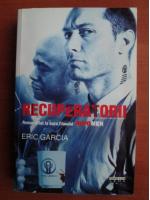 Eric Garcia - Recuperatorii