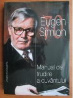 Eugen Simion - Manual de trudire a cuvantului