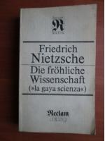 Friedrich Nietzsche - Die frohliche wissenschaft