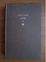 Gellu Naum - Opere (volumul 2)