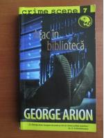 George Arion - Atac in biblioteca