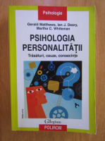 Gerald Matthews - Psihologia personalitatii. Trasaturi, cauze, consecinte