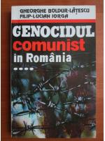 Gheorghe Boldur - Genocidul comunist in Romania (volumul 4)