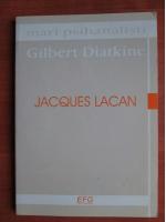Gilbert Diatkine - Jacques Lacan