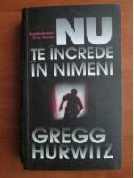 Gregg Hurwitz - Nu te increde in nimeni