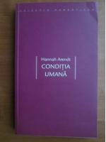 Hannah Arendt - Conditia umana