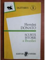 Anticariat: Hernani Donato - Scurta istorie a Braziliei