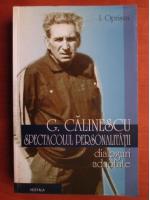 I. Oprisan - G. Calinescu spectacolul personalitatii. Dialoguri adnotate