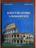 Ileana Oancea - Schita de istorie a romanitatii