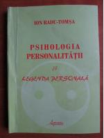 Ion Radu Tomsa - Psihologia personalitatii si legenda personala