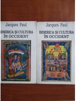 Jacques Paul - Biserica si cultura in Occident (2 volume)