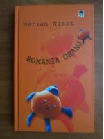 Anticariat: Marian Nazat - Romania oranj