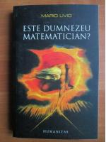 Anticariat: Mario Livio - Este Dumnezeu matematician?