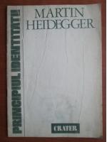 Martin Heidegger - Principiul identitatii