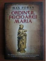 Anticariat: Max Foran - Ordinul fecioarei Maria