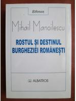 Mihail Manoilescu - Rostul si destinul burgheziei romanesti
