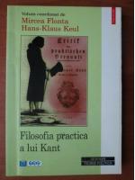 Mircea Flonta - Filosofia practica a lui Kant