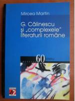 Mircea Martin - G. Calinescu si complexele literaturii romane