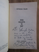 Octavian Paler - Don Quijote in Est (cu autograful autorului)