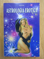 Anticariat: Olivia - Astrologia erotica
