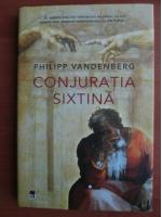 Anticariat: Philipp Vandenberg - Conjuratia sixtina