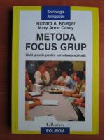 Richard A. Krueger - Metoda focus grup. Ghid practic pentru cercetarea aplicata