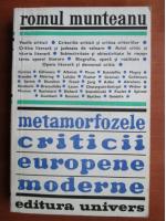Romul Munteanu - Metamorfozele criticii europene moderne
