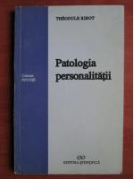Theodule Ribot - Patologia personalitatii