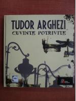Tudor Arghezi - Cuvinte potrivite (contine CD)