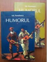 Val. Panaitescu - Humorul. Sinteza istorico-teoretica (2 volume)