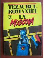 Viorica Moisuc - Tezaurul Romaniei la Moscova