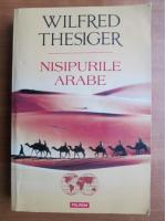 Wilfred Thesiger - Nisipurile arabe