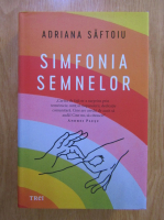 Adriana Saftoiu - Simfonia semnelor