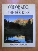 Colorado and the Rockies. A picture memory